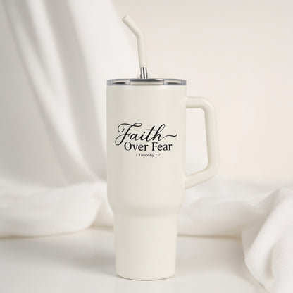 Faith Over Fear 40oz Stainless Steel Tumbler | 2 Timothy 1:7